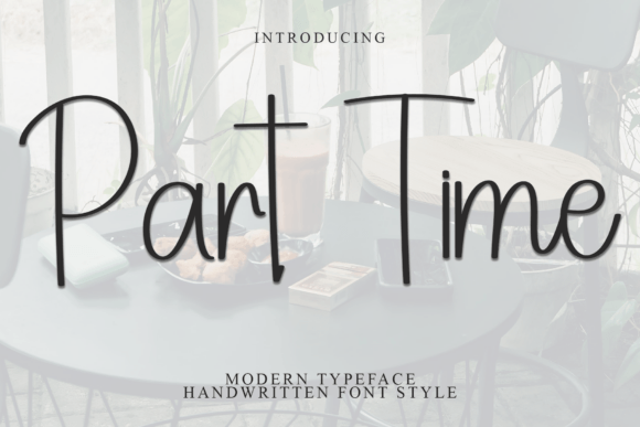 Part Time Font: A Casual Handwritten Typeface for Creators